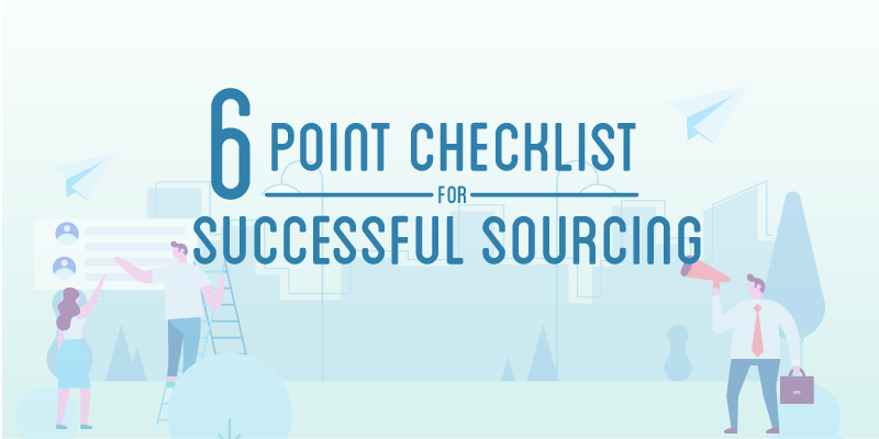 6-Point Checklist for Successful Sourcing (With Infographic)